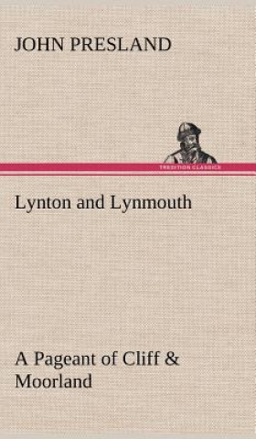 Carte Lynton and Lynmouth A Pageant of Cliff & Moorland John Presland