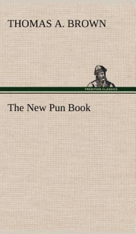 Carte New Pun Book Thomas A. Brown