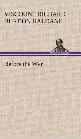 Carte Before the War R. B. Haldane (Richard Burdon Haldane) Haldane