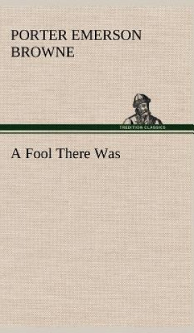 Книга Fool There Was Porter Emerson Browne