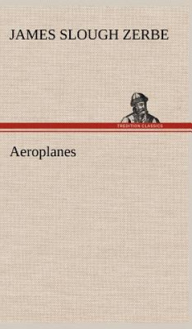 Kniha Aeroplanes James Slough Zerbe