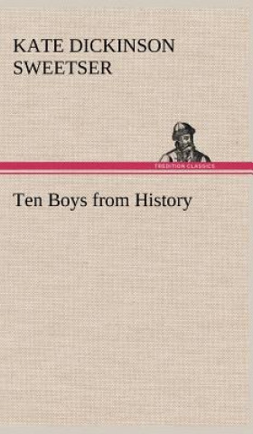 Buch Ten Boys from History Kate Dickinson Sweetser