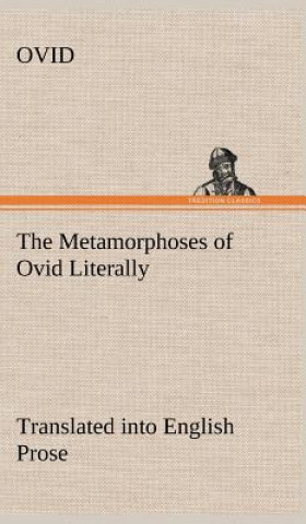 Carte Metamorphoses of Ovid Literally Translated into English Prose, with Copious Notes and Explanations vid