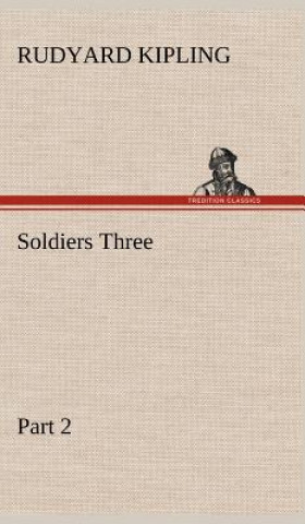 Könyv Soldiers Three - Part 2 Rudyard Kipling