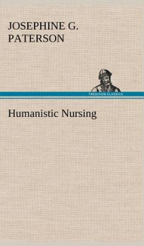 Книга Humanistic Nursing Josephine G. Paterson