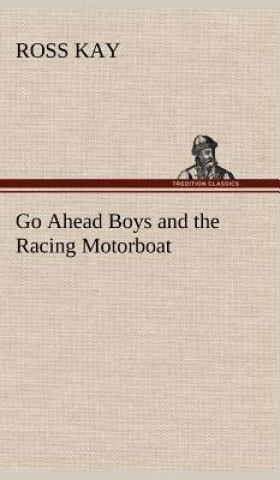 Carte Go Ahead Boys and the Racing Motorboat Ross Kay