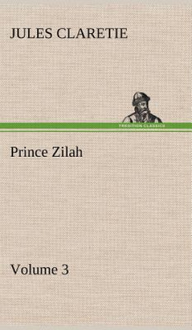 Książka Prince Zilah - Volume 3 Jules Claretie
