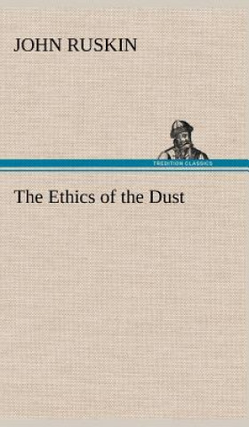 Książka Ethics of the Dust John Ruskin