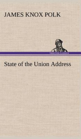 Книга State of the Union Address James K. Polk