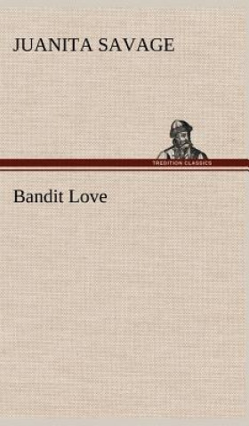 Książka Bandit Love Juanita Savage