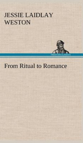 Knjiga From Ritual to Romance Jessie Laidlay Weston