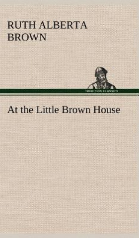 Carte At the Little Brown House Ruth Alberta Brown