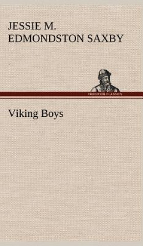 Livre Viking Boys Jessie Margaret Edmondston Saxby