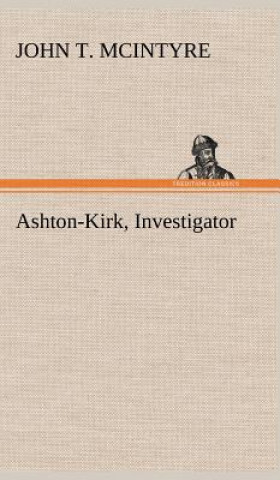 Carte Ashton-Kirk, Investigator John T. McIntyre