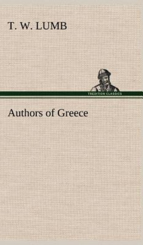 Kniha Authors of Greece T. W. Lumb