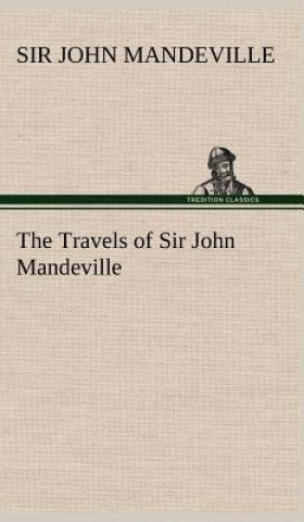 Könyv Travels of Sir John Mandeville John