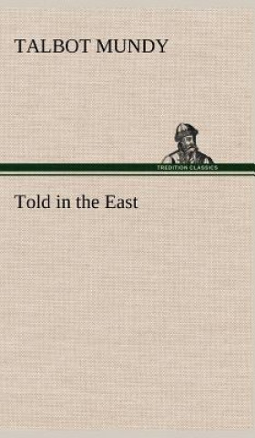 Книга Told in the East Talbot Mundy