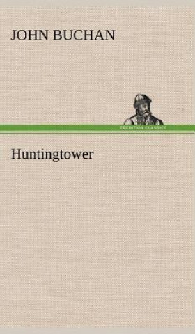 Könyv Huntingtower John Buchan