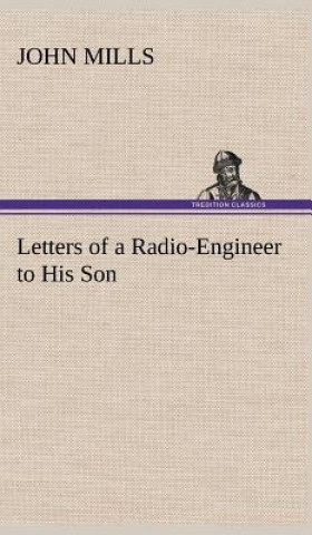 Kniha Letters of a Radio-Engineer to His Son John Mills