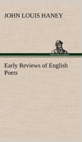 Livre Early Reviews of English Poets John Louis Haney