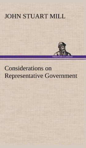 Kniha Considerations on Representative Government John Stuart Mill