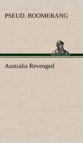 Könyv Australia Revenged pseud. Boomerang