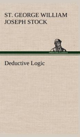 Kniha Deductive Logic St. George William Joseph Stock