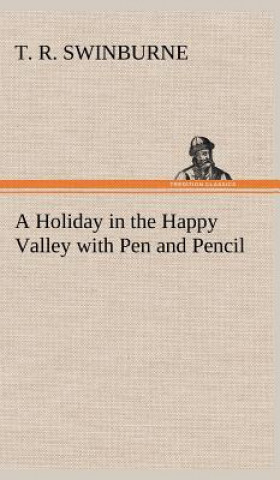 Carte Holiday in the Happy Valley with Pen and Pencil T. R. Swinburne