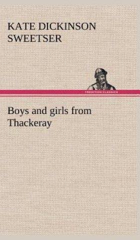 Książka Boys and girls from Thackeray Kate Dickinson Sweetser