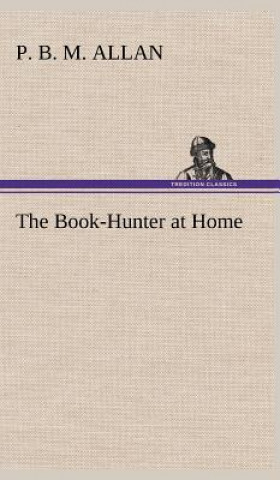 Carte Book-Hunter at Home P. B. M. Allan