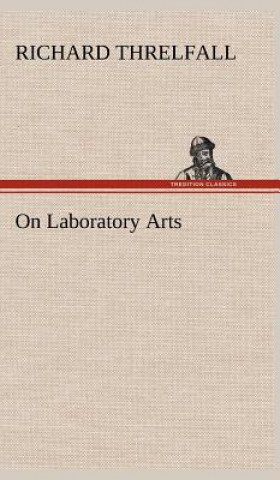 Książka On Laboratory Arts Richard Threlfall