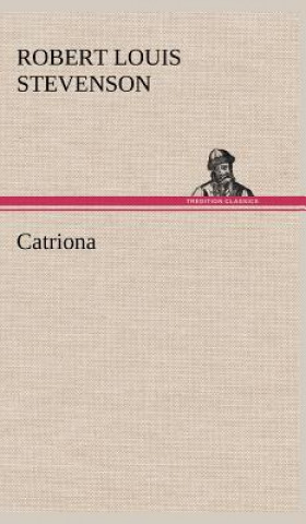 Kniha Catriona Robert Louis Stevenson