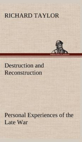 Книга Destruction and Reconstruction Richard Taylor