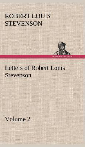 Livre Letters of Robert Louis Stevenson - Volume 2 Robert Louis Stevenson