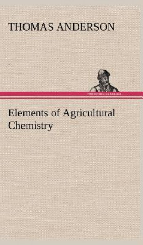 Libro Elements of Agricultural Chemistry Thomas Anderson