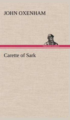 Kniha Carette of Sark John Oxenham