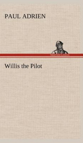 Kniha Willis the Pilot Paul Adrien