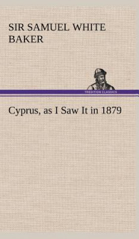 Knjiga Cyprus, as I Saw It in 1879 Samuel White