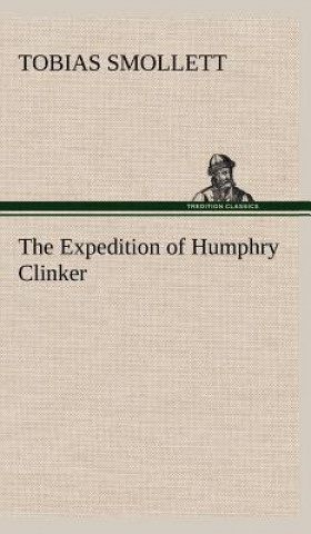 Kniha Expedition of Humphry Clinker T. (Tobias) Smollett