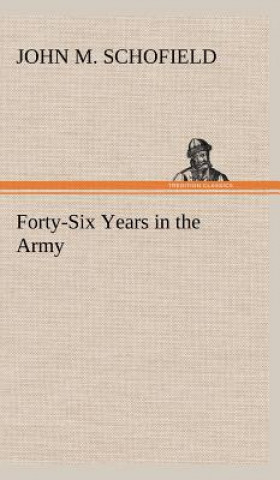 Buch Forty-Six Years in the Army John M. Schofield