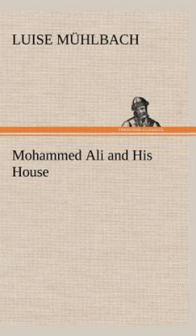 Carte Mohammed Ali and His House L. (Luise) Mühlbach