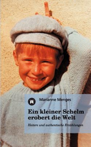 Kniha Ein kleiner Schelm erobert die Welt Marianne Menges
