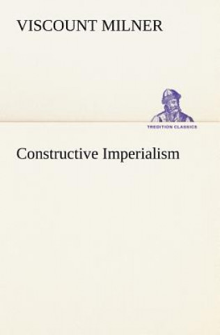 Carte Constructive Imperialism Viscount Milner