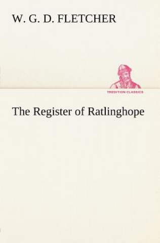 Kniha Register of Ratlinghope W. G. D. Fletcher
