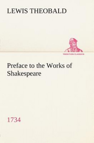 Buch Preface to the Works of Shakespeare (1734) Lewis Theobald