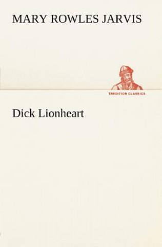 Carte Dick Lionheart Mary Rowles Jarvis
