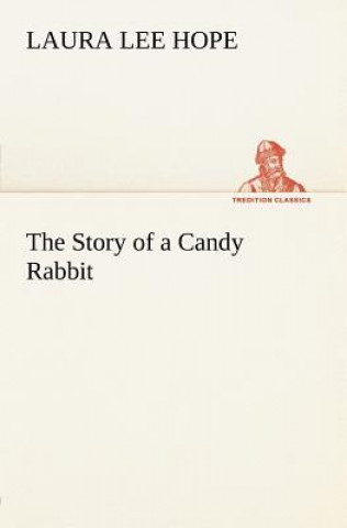 Kniha Story of a Candy Rabbit Laura Lee Hope