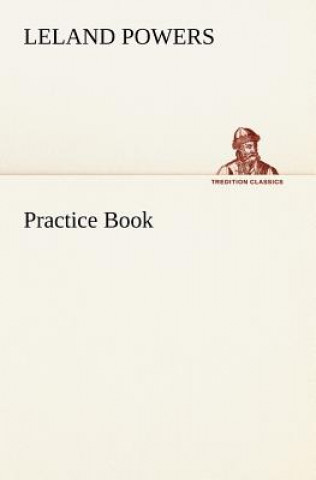 Knjiga Practice Book Leland Powers