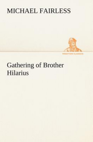 Книга Gathering of Brother Hilarius Michael Fairless