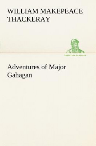 Kniha Adventures of Major Gahagan William M. Thackeray